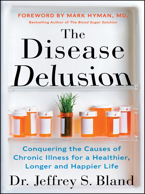 Title details for The Disease Delusion by Dr. Jeffrey S. Bland - Wait list